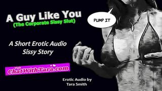 A Guy Like You Sissy Humiliation Erotic Audio Story by Tara Smith Short Femdom Lecture Faggot Boi